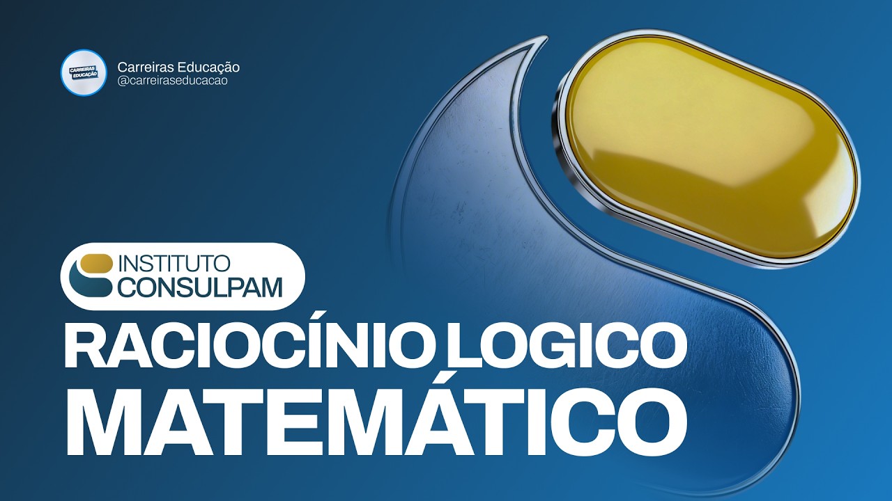 Curso de Matemática & RLM Consulpam - Raciocínio Lógico Matemático