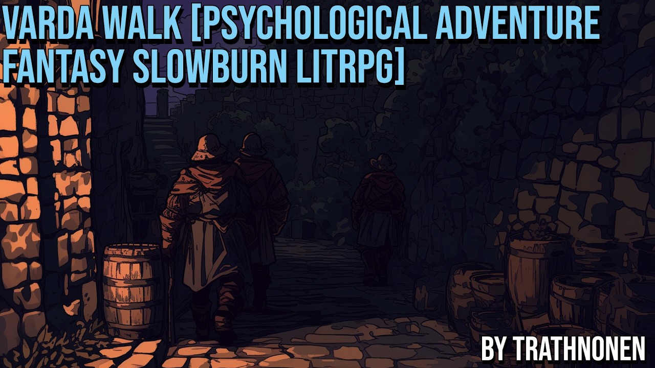 (1-10)Varda Walk [Psychological Adventure Fantasy Slowburn litrpg]