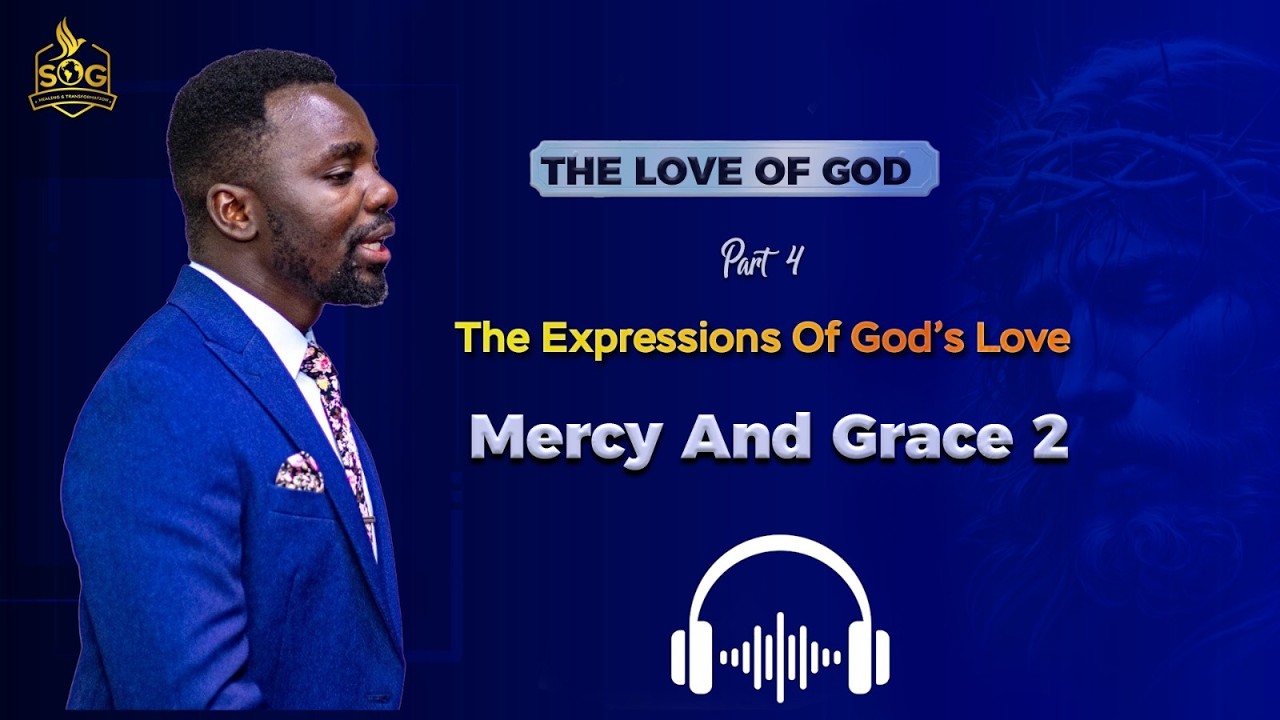 The Love Of God | Part 4 - Expressions of God's Love: Mercy and Grace 2 | Pst Abishai Aswan