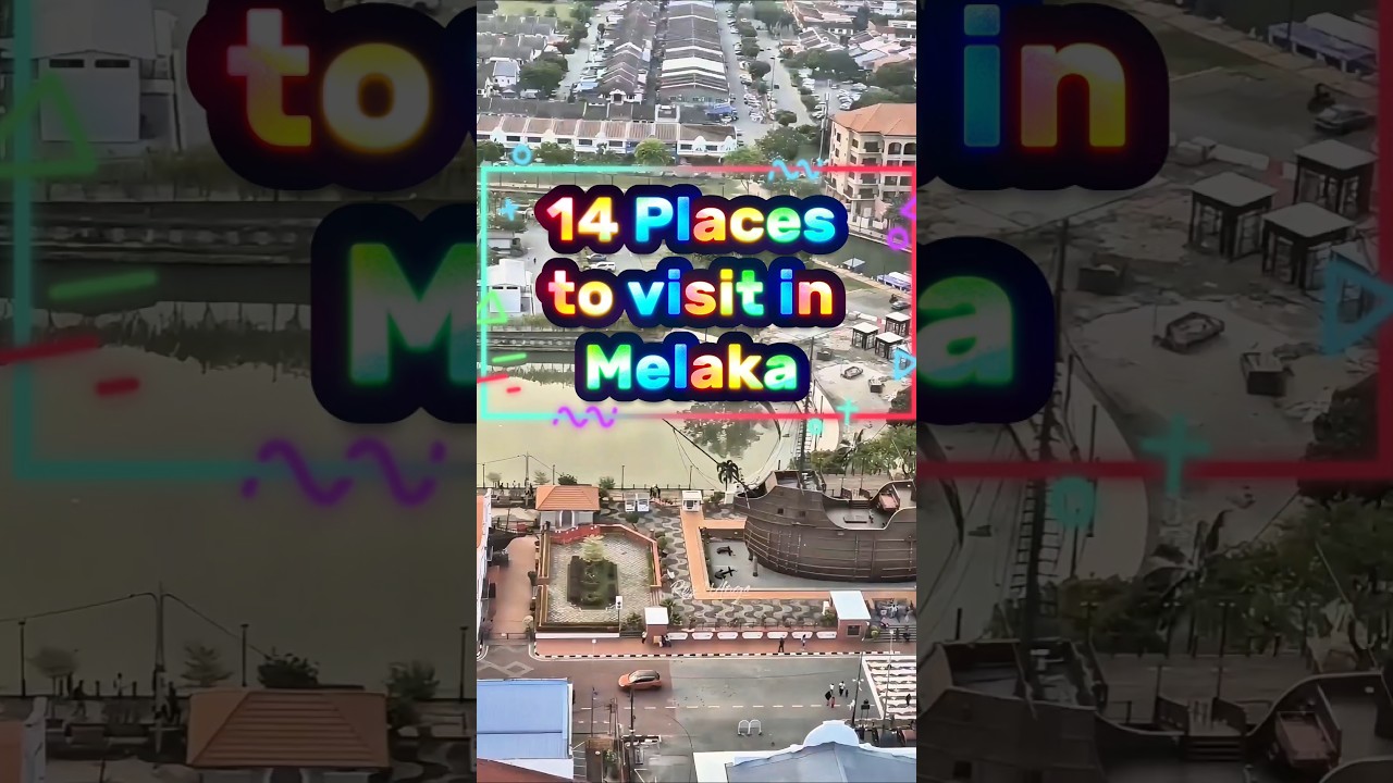14 Places to visit in Melaka