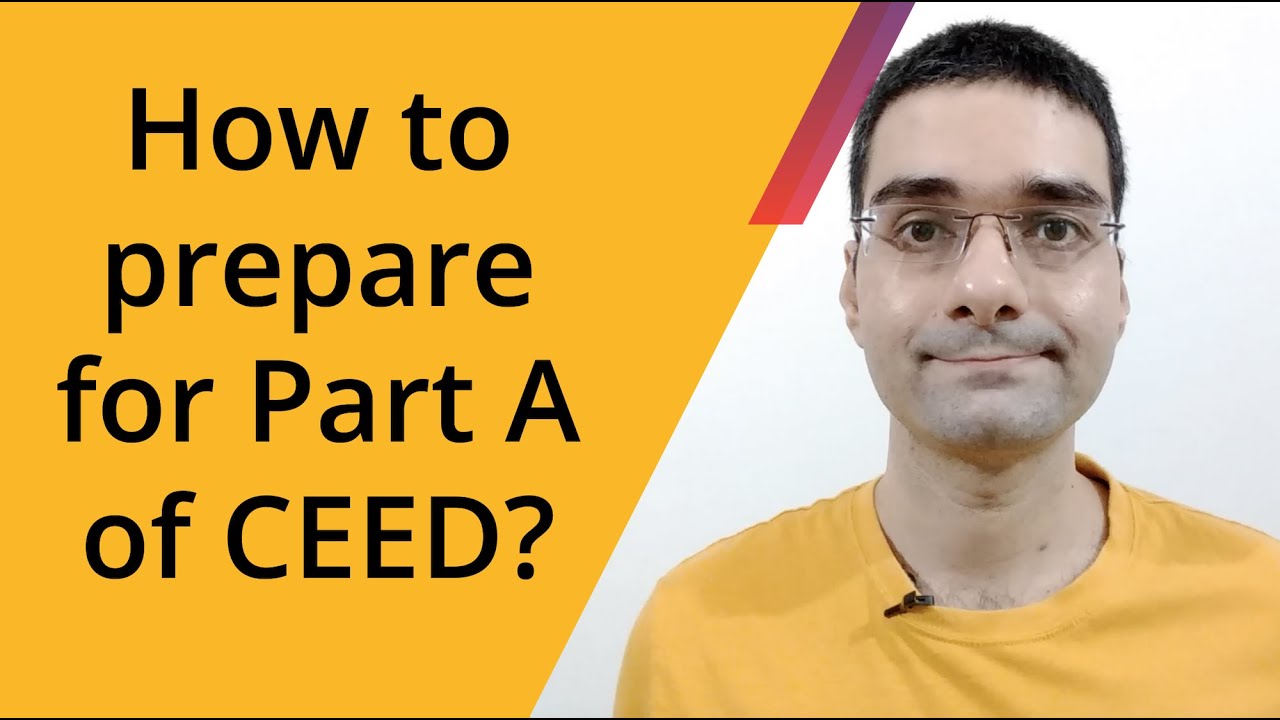 How to prepare for Part A of CEED.