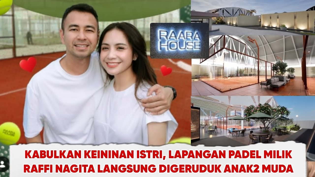 AKHIRNYA TER EXPOSE !! MEWAHNYA RAARAHOUSE LAPANGAN PADEL MILIK RAFFI NAGITA DI ANDARA