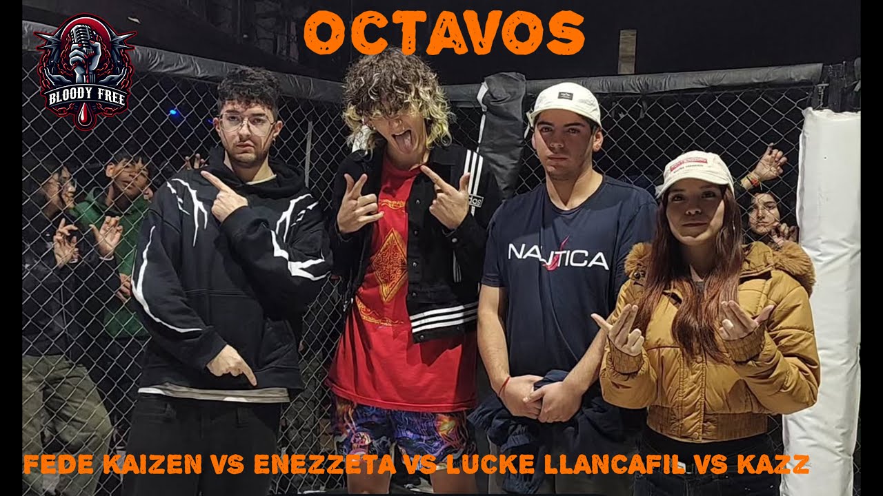 FEDE KAIZEN vs LUCKE LLANCAFIL vs KAZZ vs ENEZZETA : Octavos - BLOODY FREE x SUPREMACIA