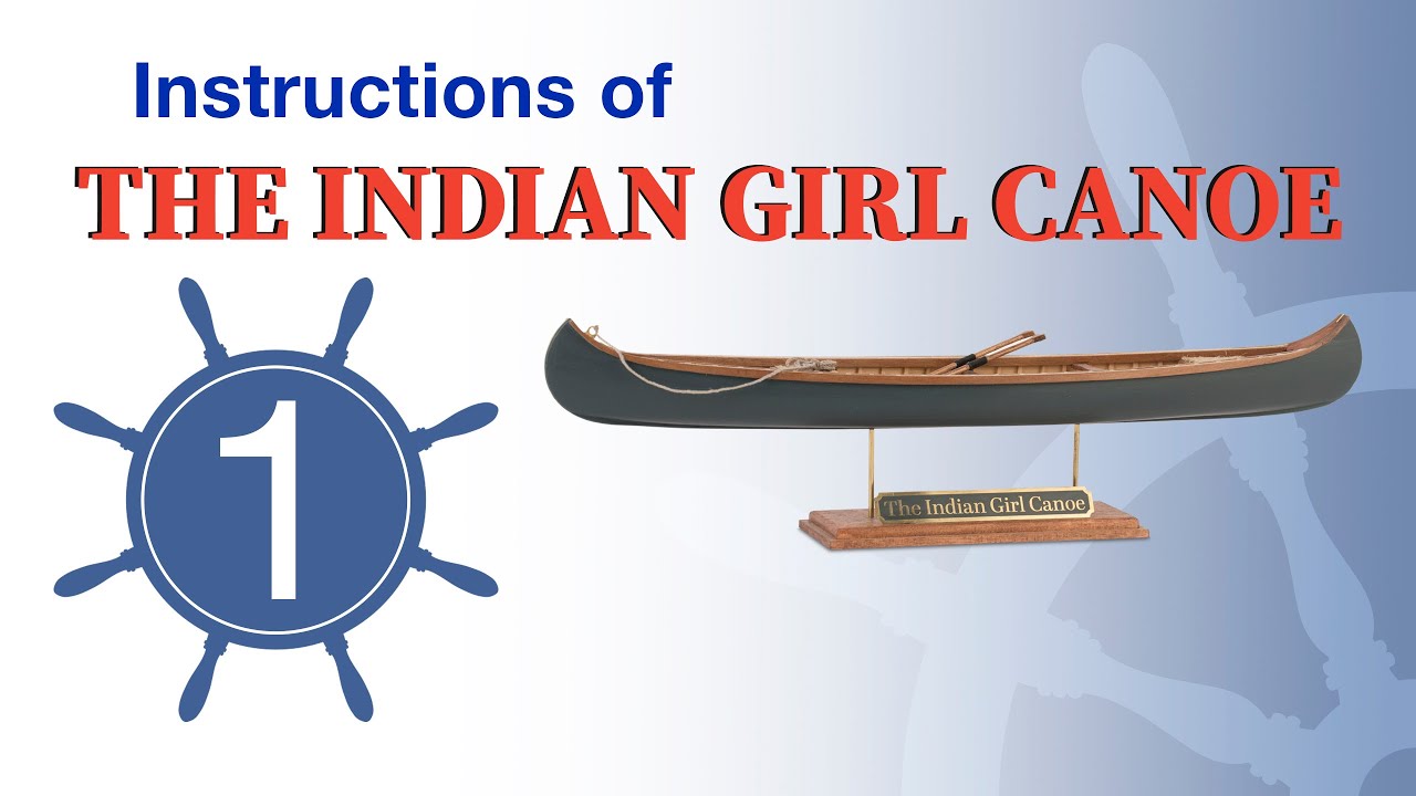 THE INDIAN GIRL CANOE - Instructions - VIDEO 1