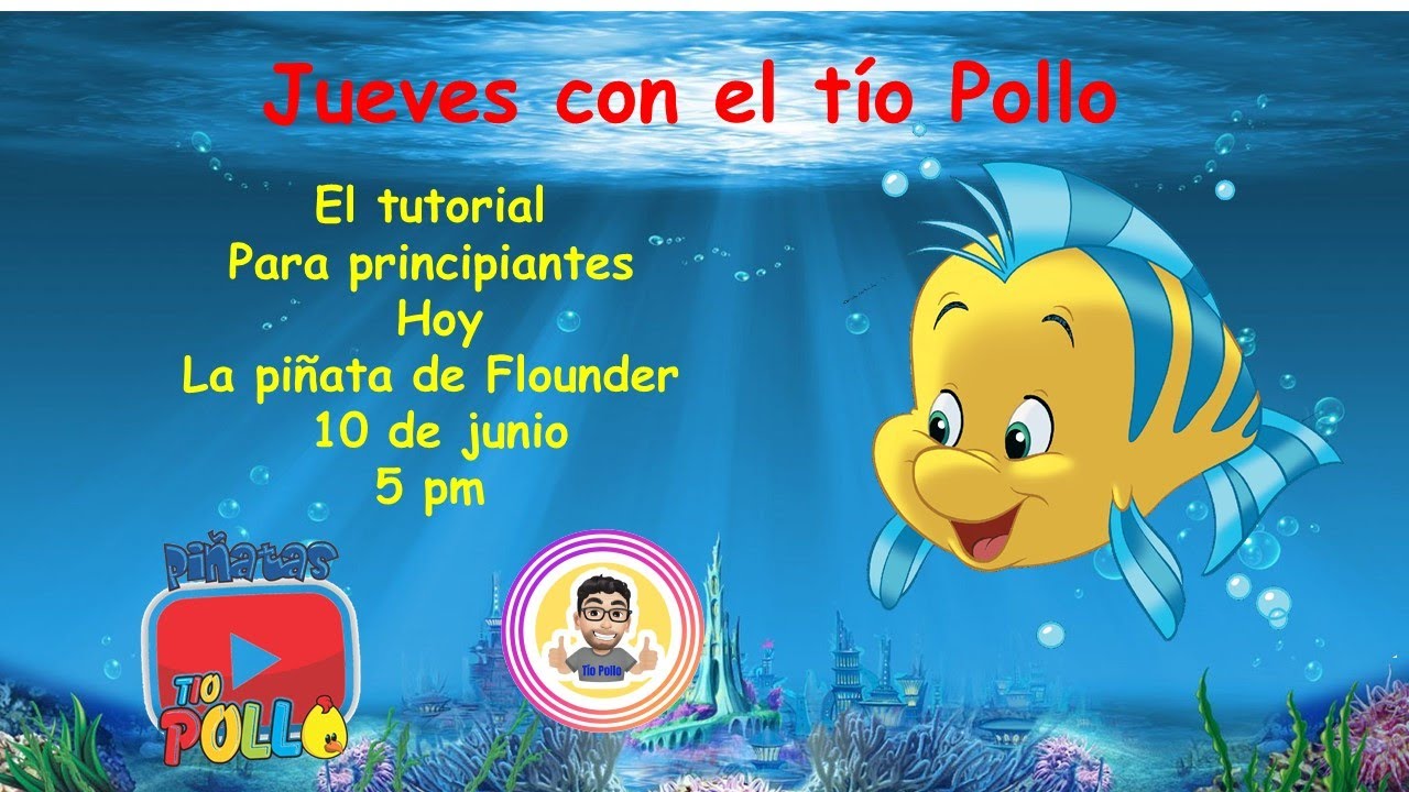 La piñata tutorial de Flounder  con el Tío Pollo