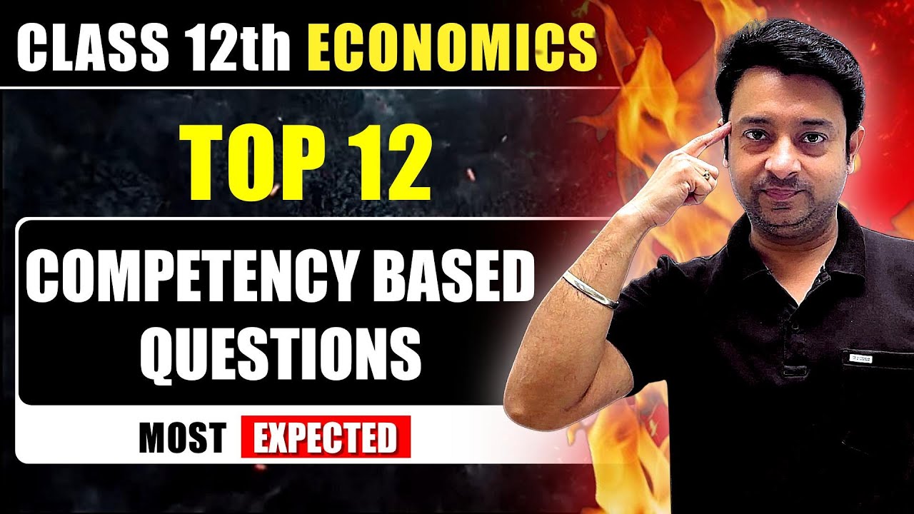 Class 12 Economics Competency Based Questions | Types & How to Attempt Them | Board Exam Strategy