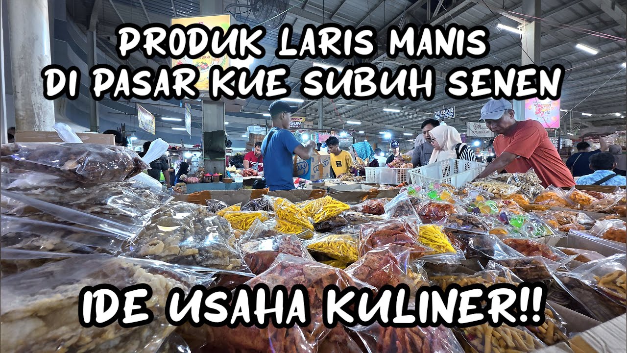 IDE USAHA MODAL KECIL DAN ANEKA KUE HARI RAYA JELANG NATAL DAN TAHUN BARU DI PASAR KUE SUBUH SENEN