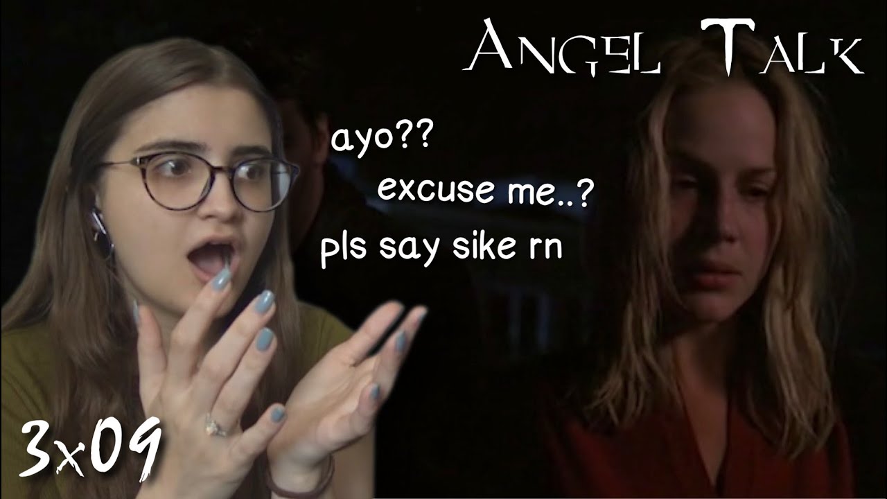 Angel Talk || s3e09 
