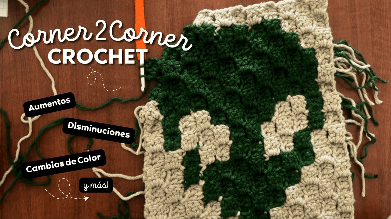 Tutorial Completo Corner To Corner Crochet (C2C) | Aumentos y Disminuciones