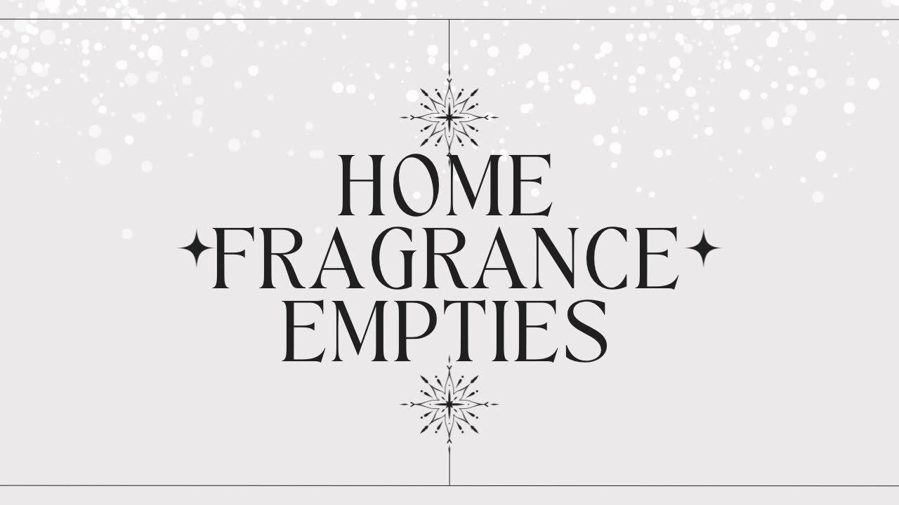Weekly Home Fragrance Recap