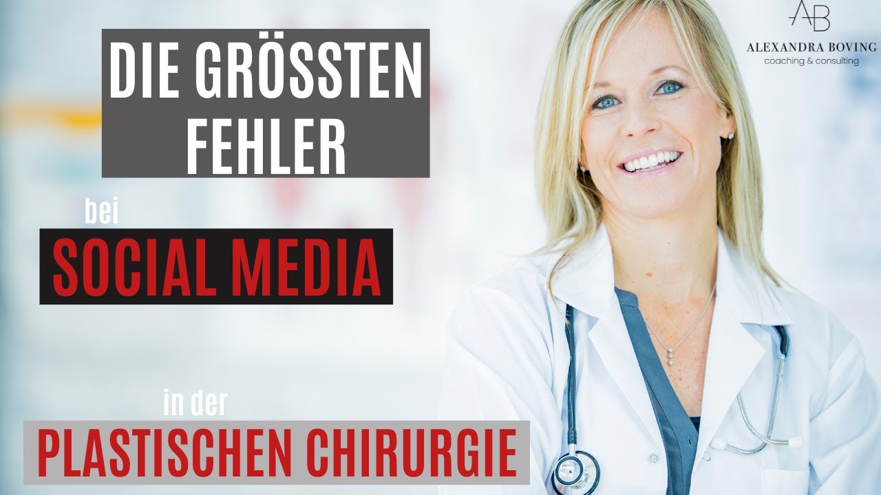 Die gr&ouml;&szlig;ten Fehler bei Social Media in der &Auml;sthetischen Medizin & Plastischen Chirurgie