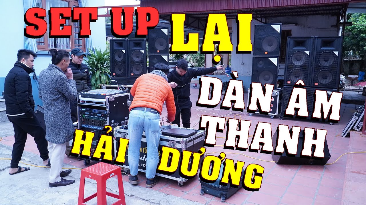 Setup lại dàn âm thanh sự kiện tại nhà anh Vỹ - Chí Linh,Hải Dương | Dàn Loa JBL Bãi Xịn Khủng