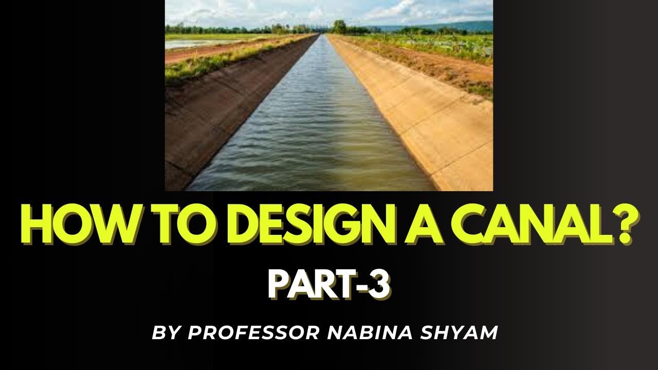 Canal Design Part 3 | Step-by-Step Water Flow & Cross Section Design Explained | Civil Engineering