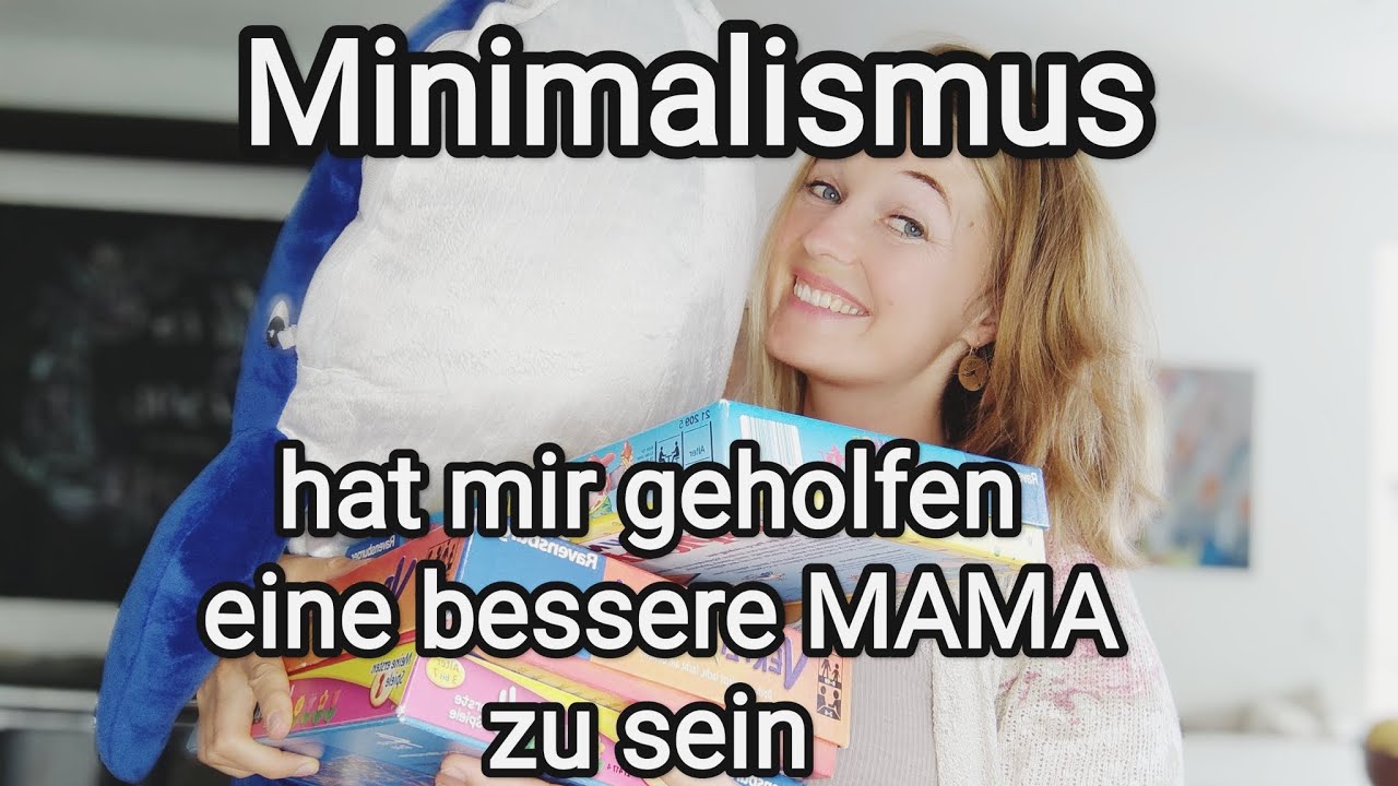 Wie das radikale Ausmisten mein "Mama-sein" verbessert hat/Konmari/Minimalismus für die Familie