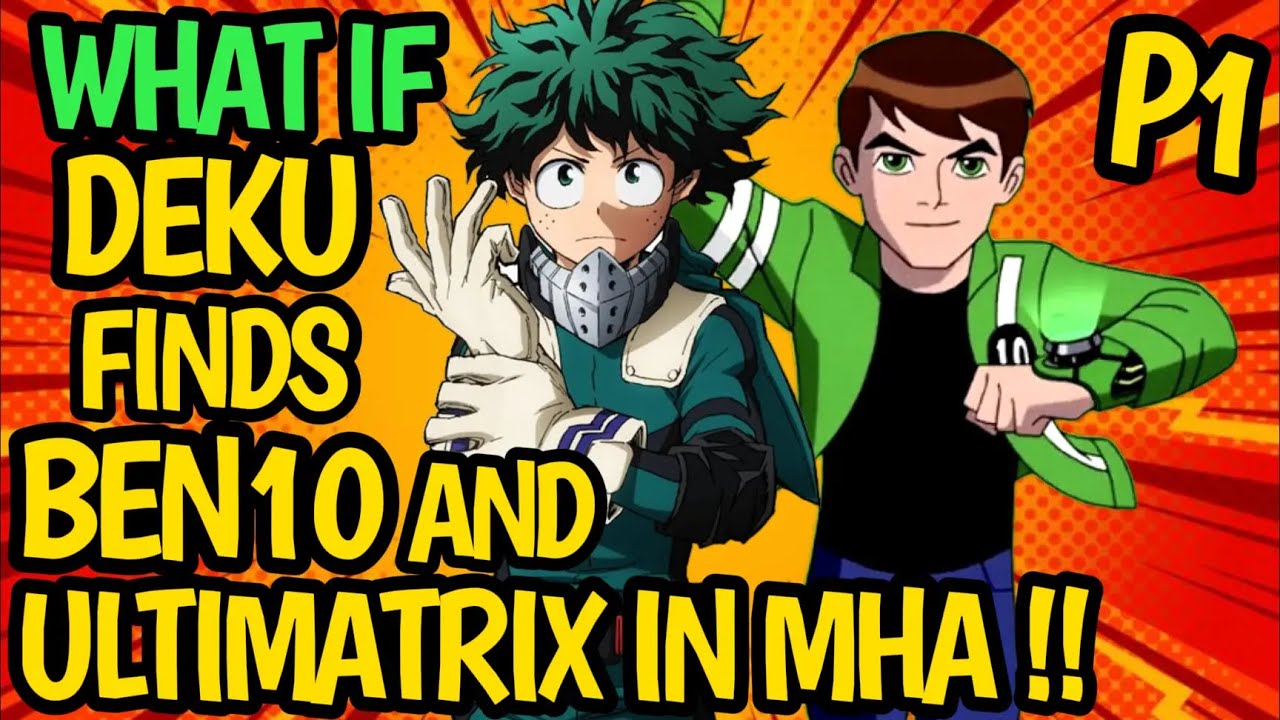 What if DEKU finds BEN10 & OMNITRIX in MHA !? My Alien Academia !? BEN & DEKU Best friends!? #anime
