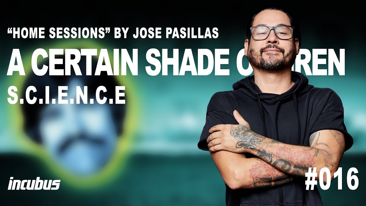 Incubus - Jos&eacute; Pasillas: A Certain Shade of Green (Home Performance)