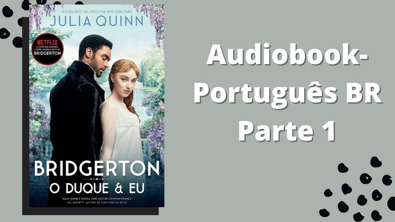 BRIDGERTON O Duque e Eu Audiobook -parte 1-