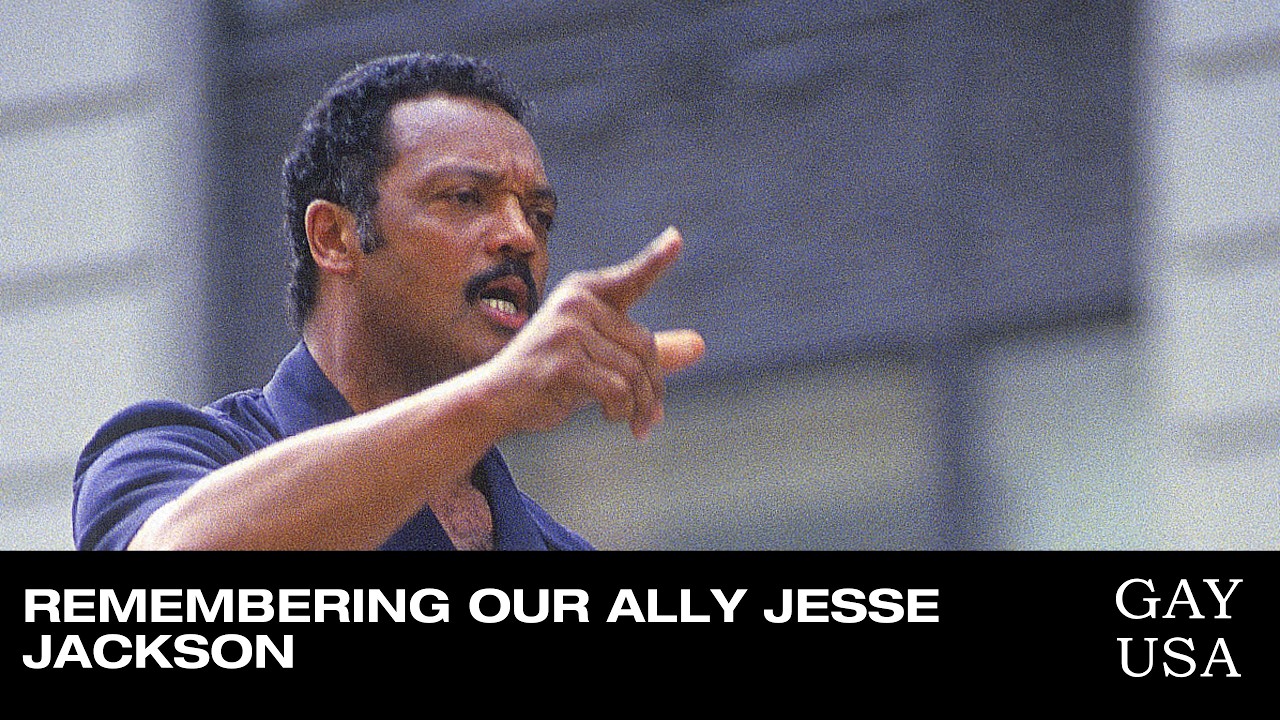 Remembering Our Ally Jesse Jackson | Gay USA 2/18/2026