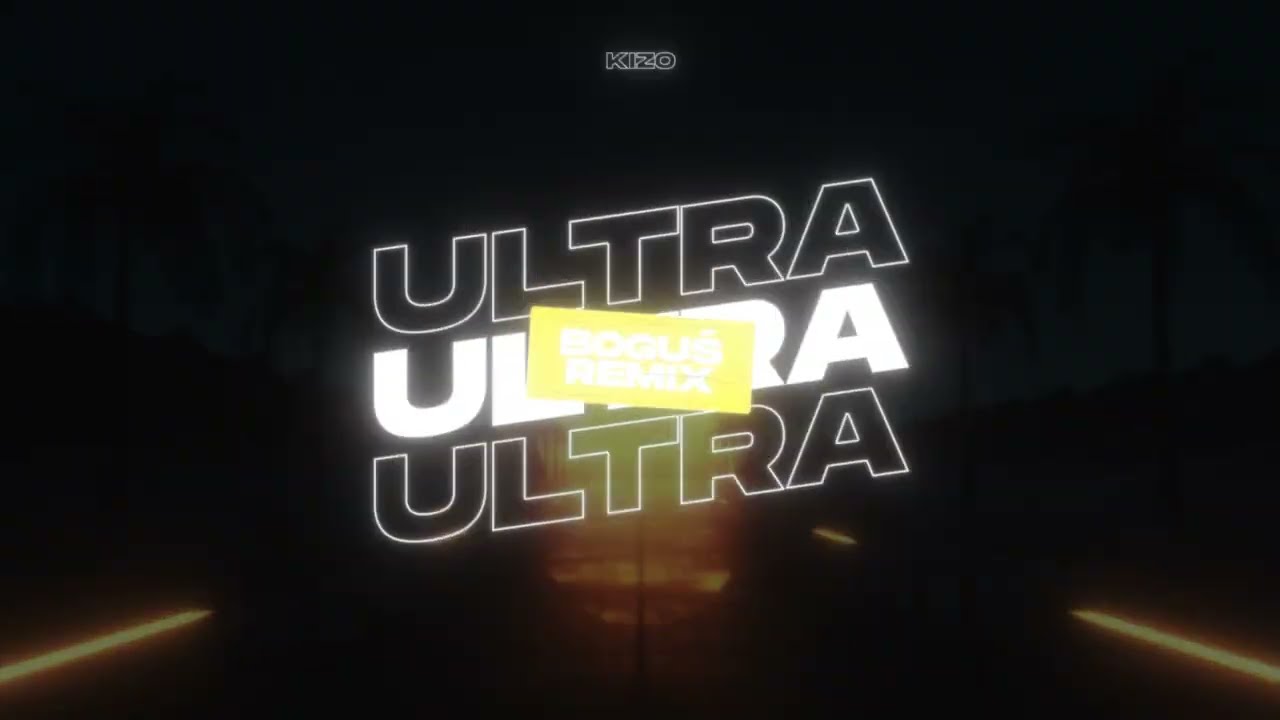 Kizo - ULTRA (BOGUŚ Remix)