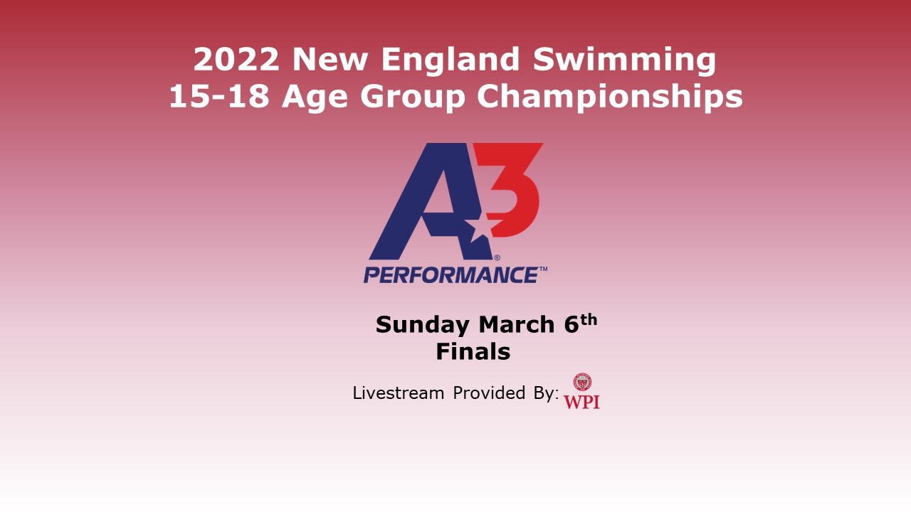 2022 New England Swimming 15-18 Age Group Championships (Sunday Finals)