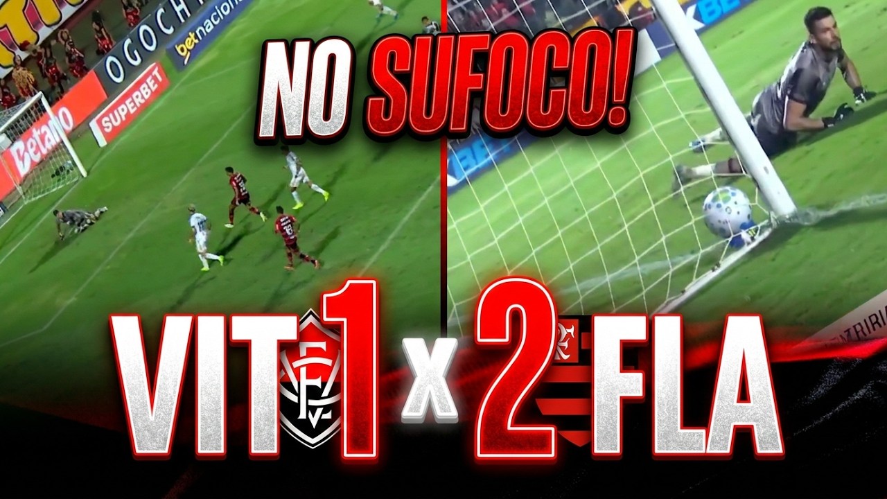 NO SUFOCO! VITÓRIA 1x2 FLAMENGO ANÁLISE DO JOGO BRASILEIRÃO.
