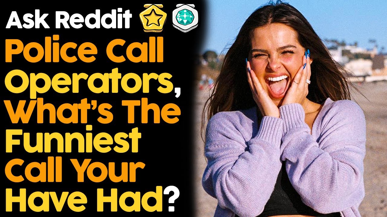 911 Operators, What's The Funniest Call You've Had?
