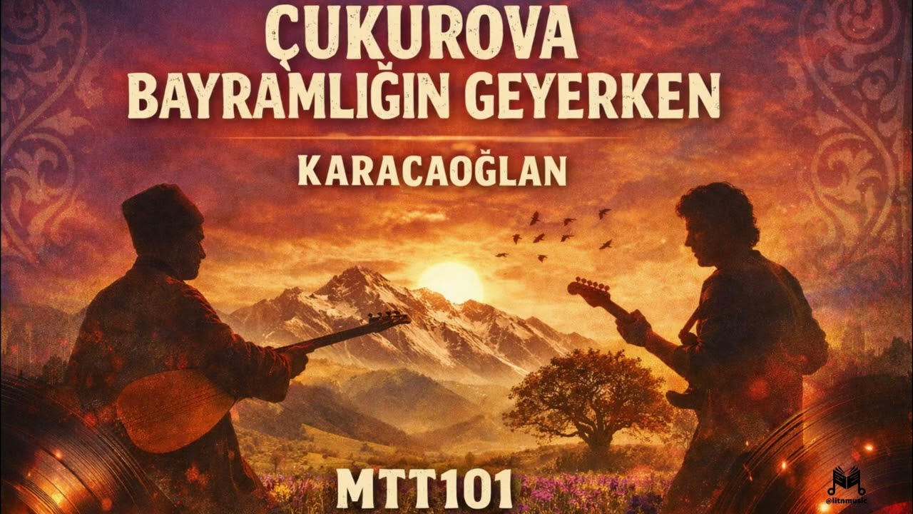 ÇUKUROVA BAYRAMLIĞIN GEYERKEN – Anatolian Rock / Turkish Folk Fusion  |  KARACAOĞLAN  | MTT101