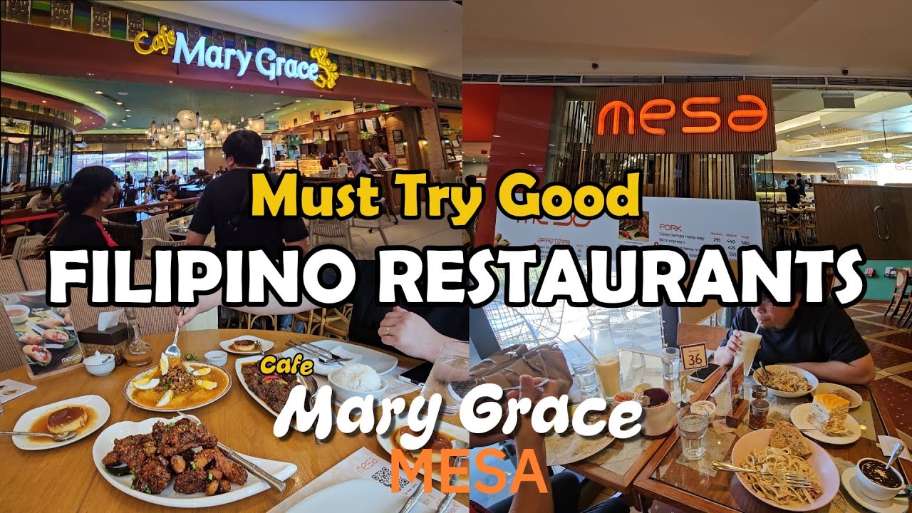 Must Try Good Filipino Restaurants: Cafe Mary Grace Robinsons Antipolo & Mesa Restaurant SM Megamall