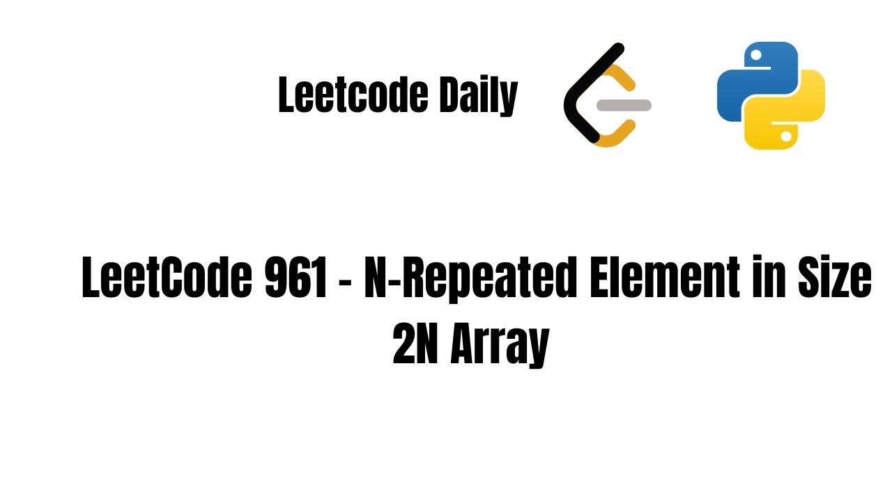 LeetCode Daily: 961 N-повторяющийся элемент | Почему работает метод сравнения соседних элементов