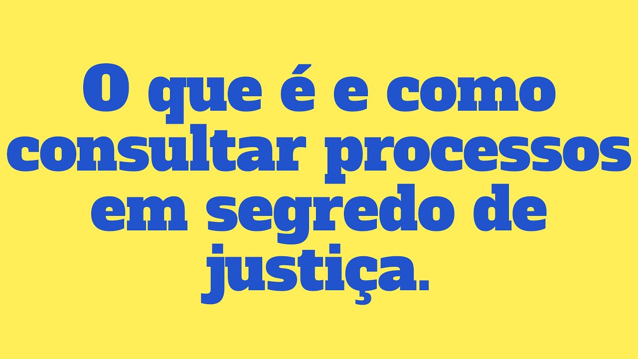 O que &eacute; e como consultar processos em segredo de justi&ccedil;a.