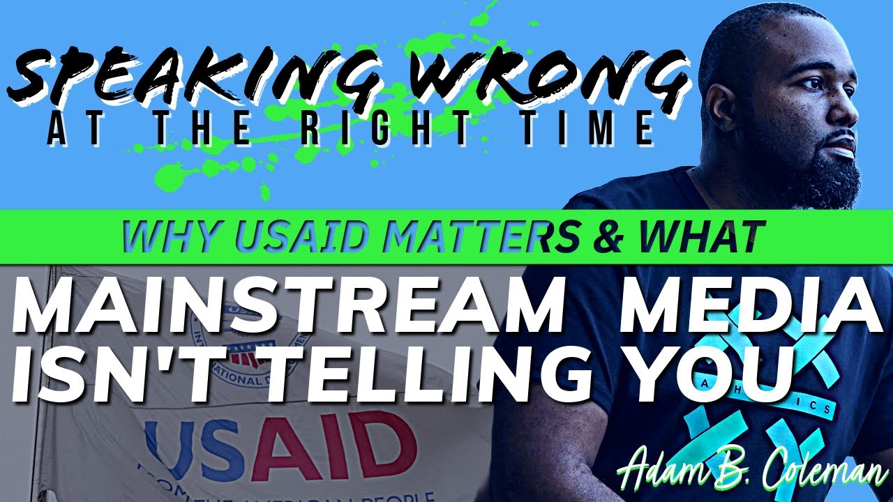Why USAID Matters and What Mainstream Media Isn't Telling You