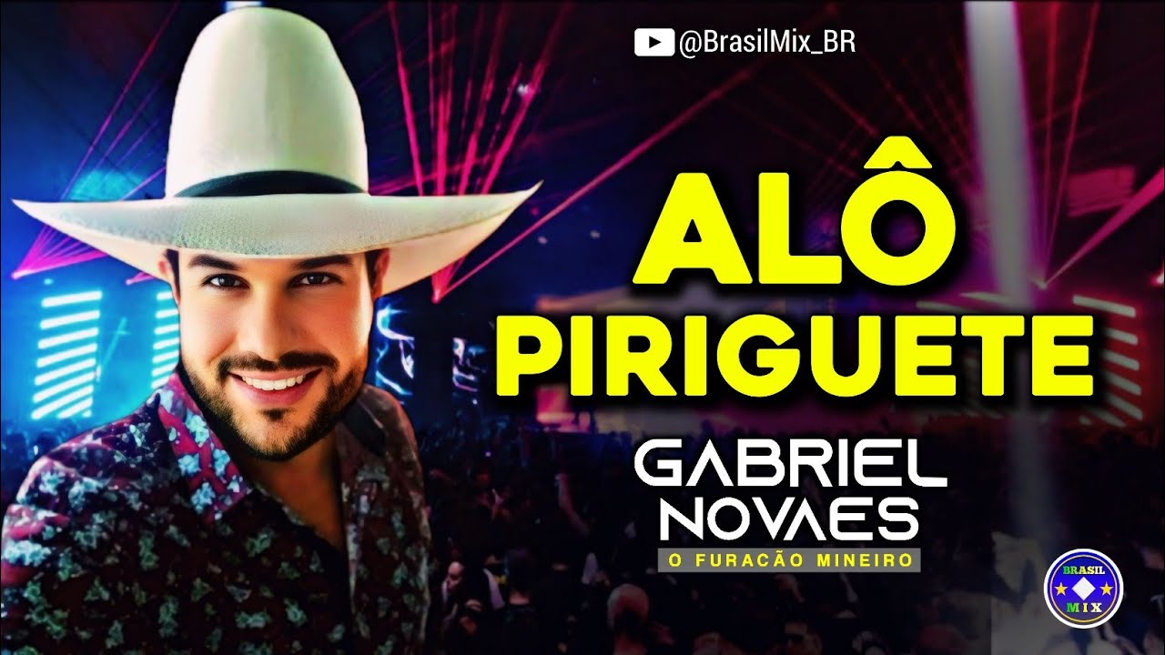 Alô Piriguete - Gabriel Novaes O Furacão Mineiro