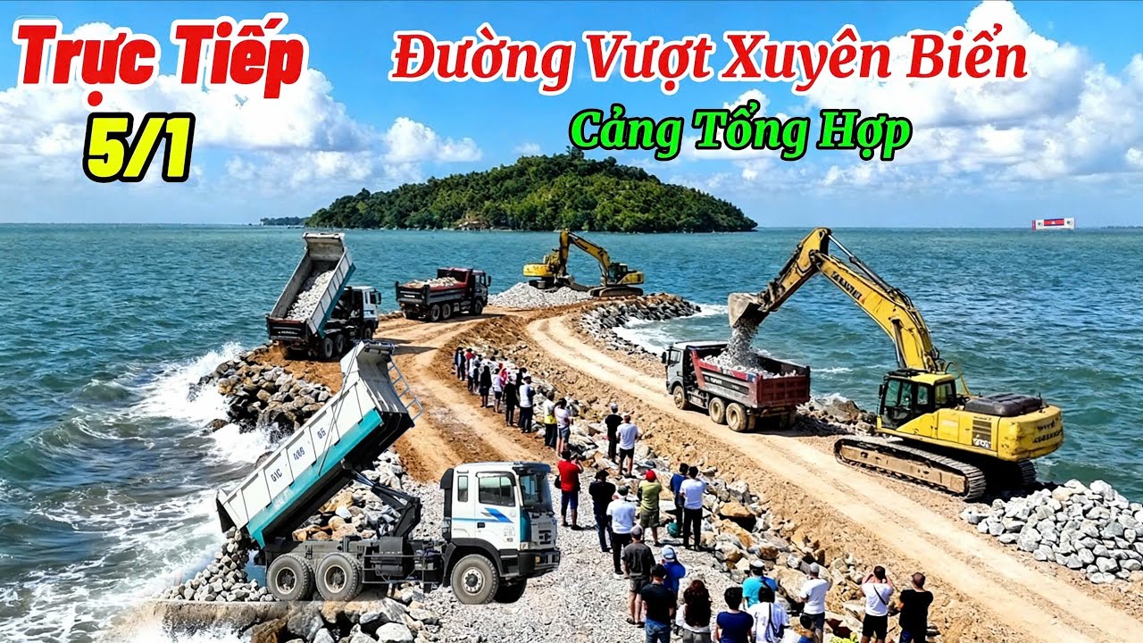 Trực Tiếp công trình thế kỷ Đường Vượt Xuyên Biển HÀ TIÊN ra Cảng Tổng Hơp ngày 5/1