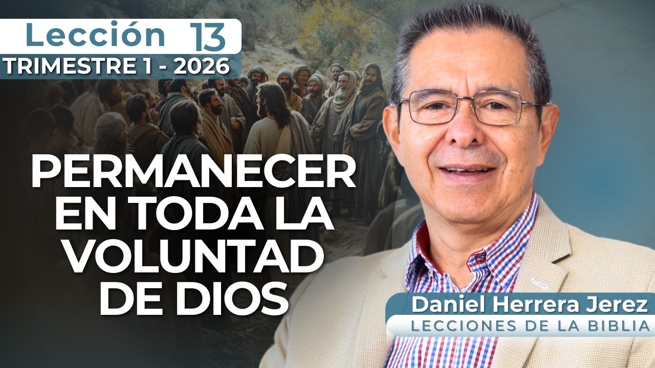 DANIEL HERRERA I LECCI&Oacute;N ESCUELA SAB&Aacute;TICA I INTRODUCCI&Oacute;N 13 I TRIMESTRE 1-2026