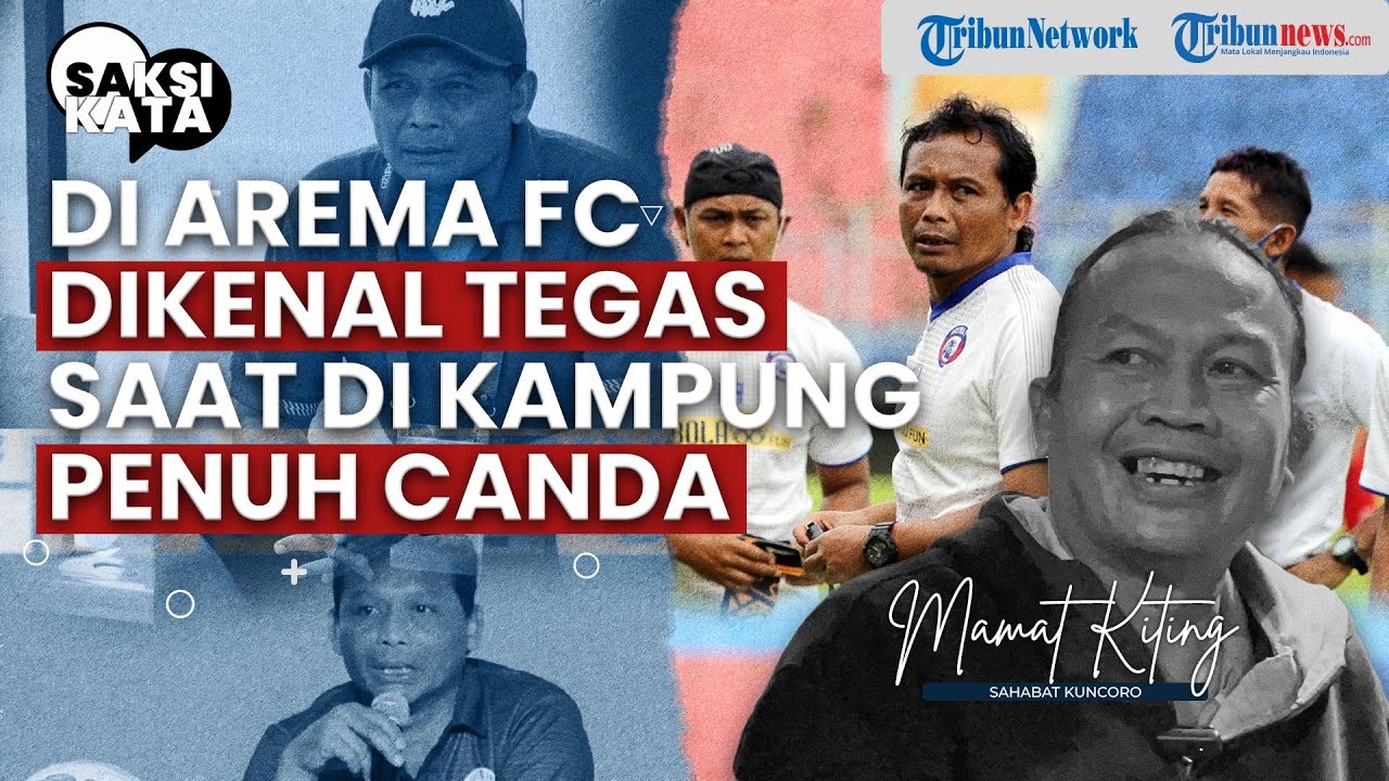 Sisi Lain Kuncoro Legenda Arema FC: Galak di Lapangan, Tapi Hangat & Guyub di Mata Warga #SAKSIKATA