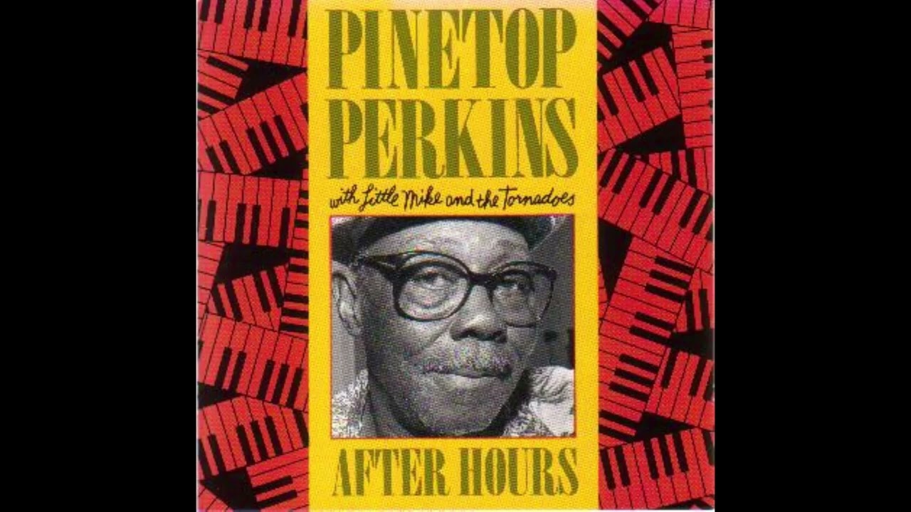 Pinetop Perkins   -After Hours  -1988 -FULL ALBUM