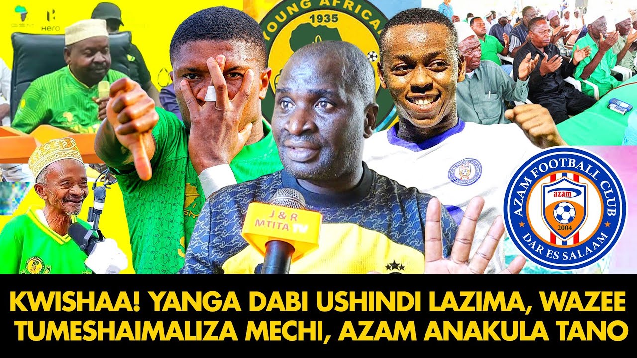 MZEE KADEGE: KWISHAA! YANGA DABI USHINDI LAZIMA, WAZEE TUMESHAIMALIZA MECHI | AZAM ANAKUFA TANO