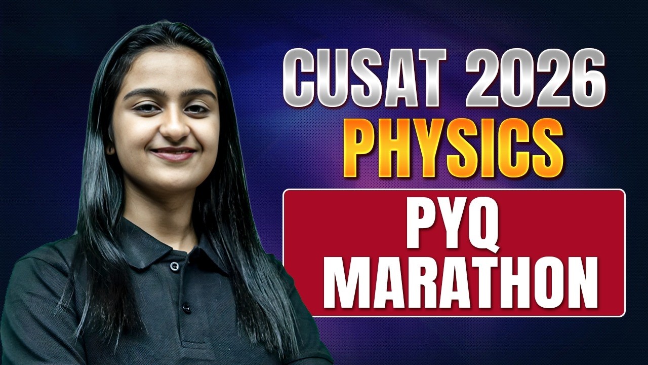 CUSAT 2026 | Physics 🔥|  PYQ Marathon | Score Booster Session | PW Kerala