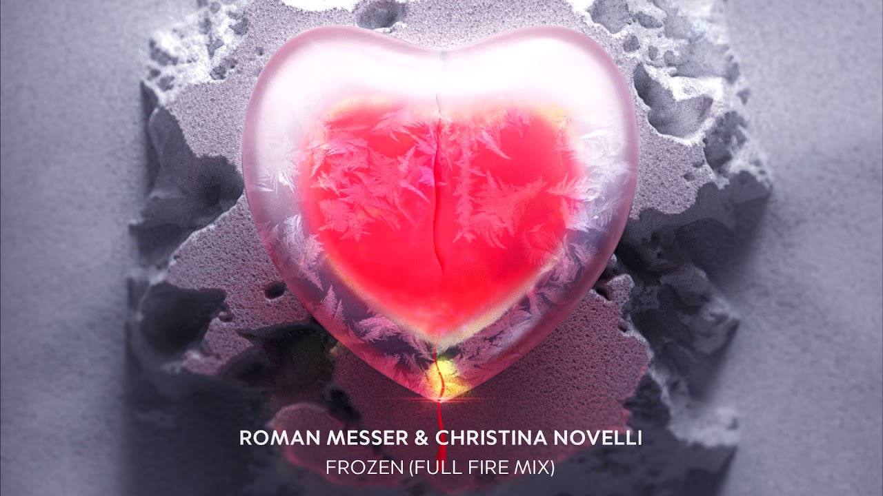 Roman Messer & Christina Novelli - Frozen (Full Fire Mix)