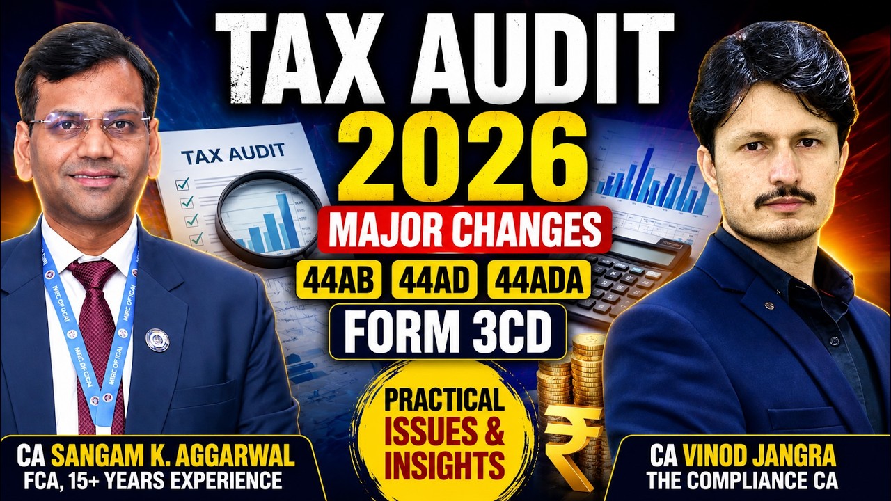 Tax Audit 2026: Major Changes, Form 3CD & Practical Issues Explained | CA Sangam K. Agarwal