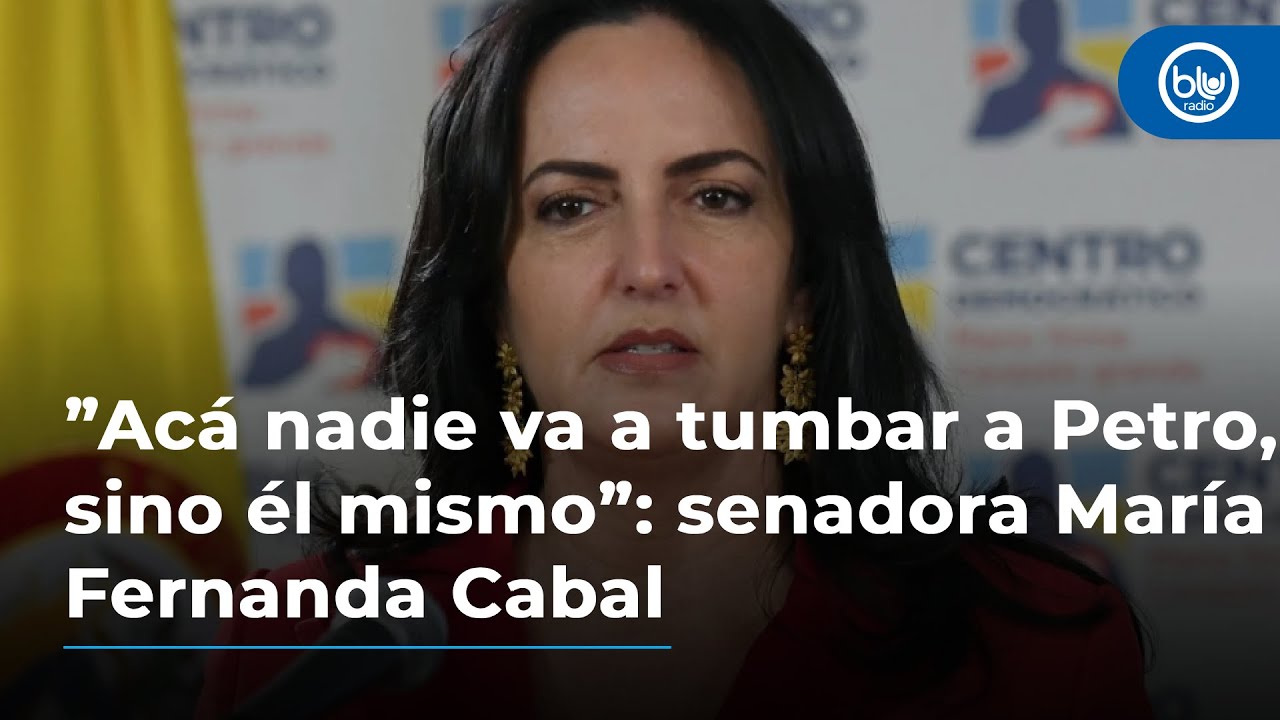 ”Acá nadie va a tumbar a Petro, sino él mismo”: senadora María Fernanda Cabal