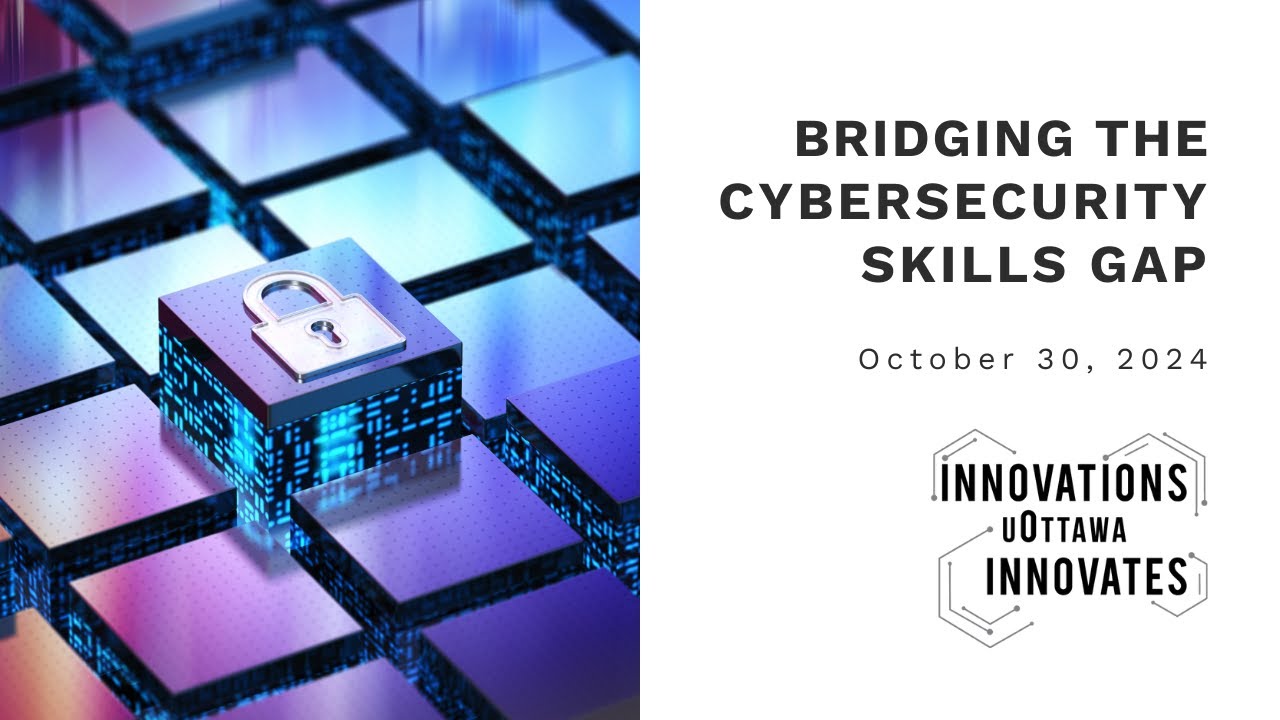 uOttawa Innovates: Bridging the cybersecurity skills gap