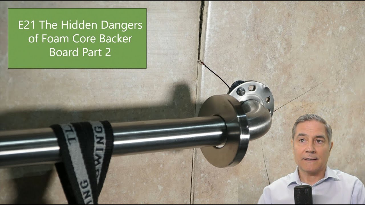 E21 -  Part 2 - The Hidden Dangers for Foam Core Backer Board
