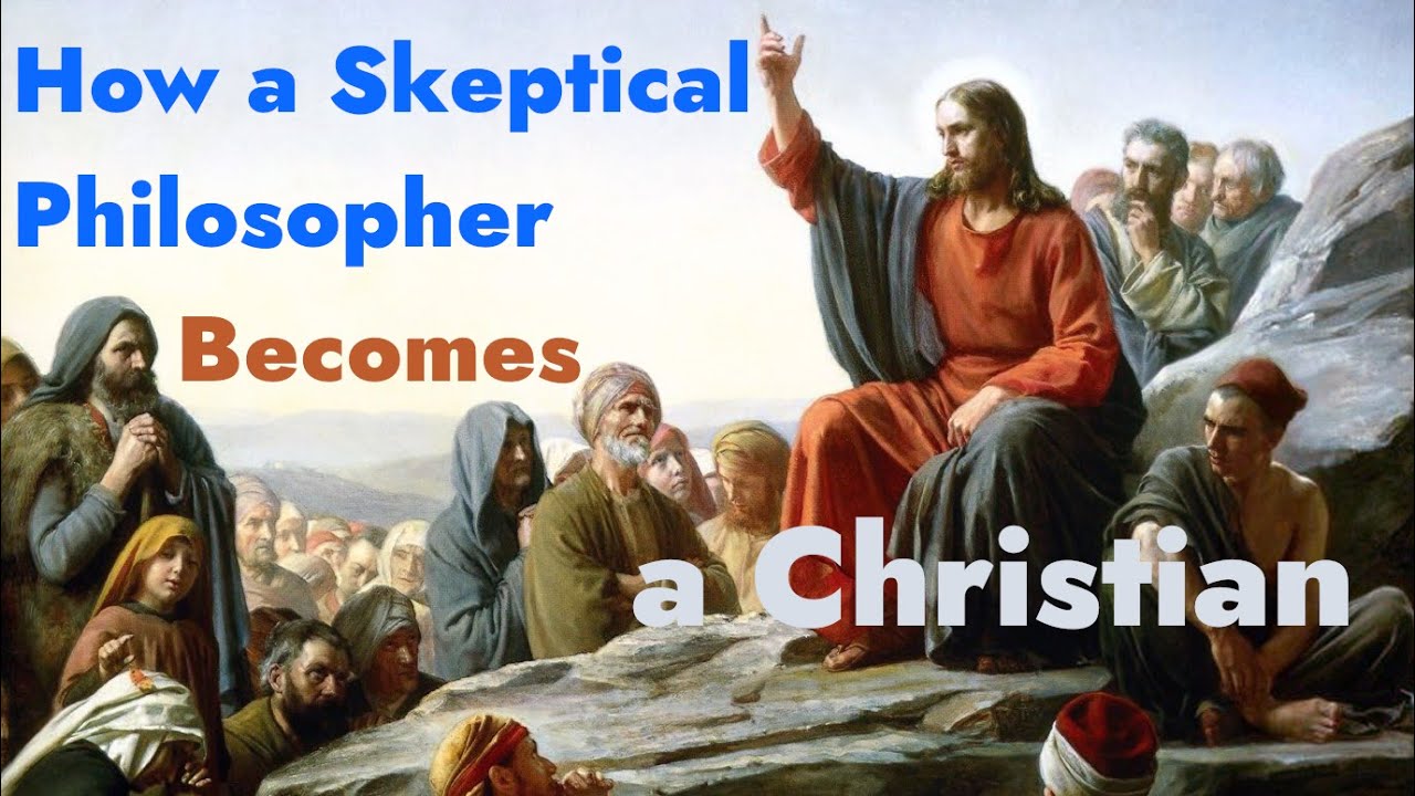 How a Skeptical Philosopher Becomes a Christian