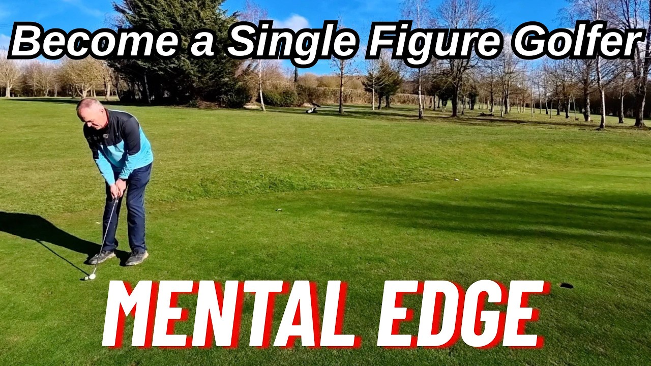 Become A Single Figure Golfer - Mental Edge