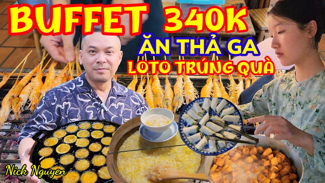 BUFFET SÀI GÒN CHỈ 340K MÀ ĂN THẢ GA! CHƠI LÔ TÔ TRÚNG QUÀ || Ẩm thực Sài Gòn || Nick Nguyen
