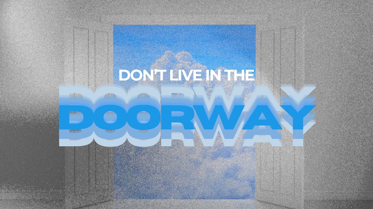December 28 // Don’t Live in the Doorway