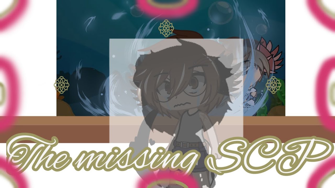 The missing SCP || SCP || episode#2 || gacha || TFF || TheFamousFilms ||
