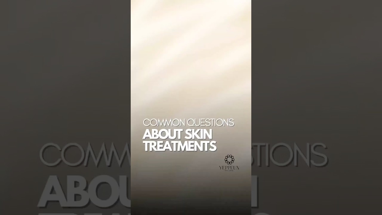 COMMON QUESTIONS ABOUT SKIN TREATMENTS | SKIN CLINIC IN DUBAI 