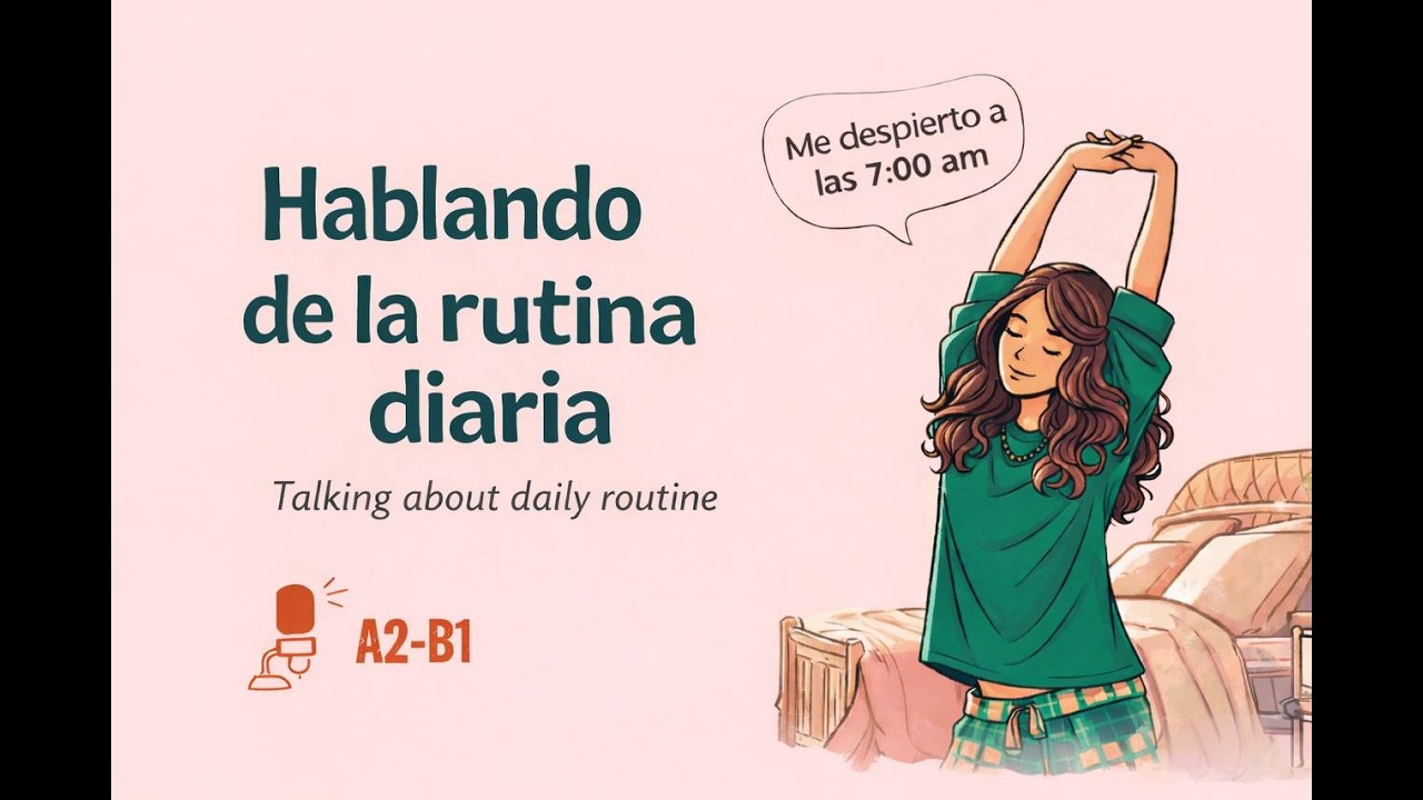 Hablar sobre la rutina diaria en español | Podcast en español para aprender español  | Episodio 2
